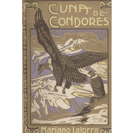 Cuna de condores. Mariano Latorre, 1918.