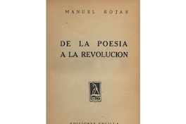 7. De la poesía a la revolución. Santiago: Ercilla, 1938. 283 p.