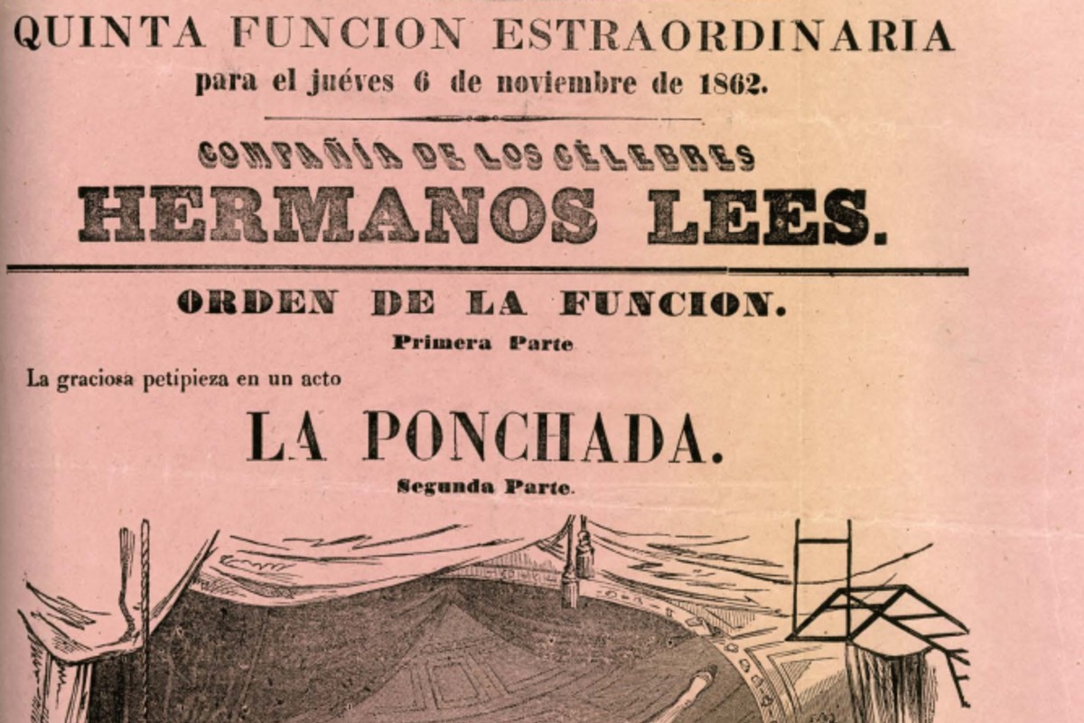 4. Acto La Ponchada, Compañía de los célebres Hermanos Lees, 1862.
