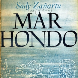 2. Mar hondo: la biografía del puerto sin esperanza, de Sady Zañartu.