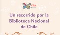 Un recorrido por la Biblioteca Nacional de Chile