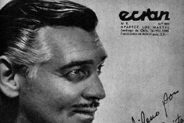 11.  Portada con una fotografía y una dedicatoria del famoso actor norteamericano Clark Gable al público chileno. Revista “Ecran”, 1949.