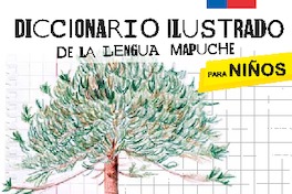 Diccionario ilustrado de la lengua mapuche para niños