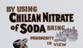 3. By using chilean nitrate of soda bring prosperity in vew: the fertilizer, 1912.