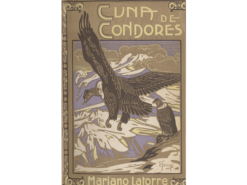 Cuna de condores. Mariano Latorre, 1918. Cuna de condores. Mariano Latorre, 1918.