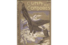 Cuna de condores. Mariano Latorre, 1918.