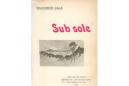 Sub sole. Baldomero Lillo, 1907.