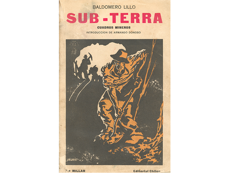 Sub terra: cuadros mineros. Baldomero Lillo, 1917. Sub terra: cuadros mineros. Baldomero Lillo, 1917.