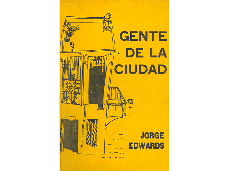 Gente de la ciudad. Jorge Edwards, 1961. Gente de la ciudad. Jorge Edwards, 1961.
