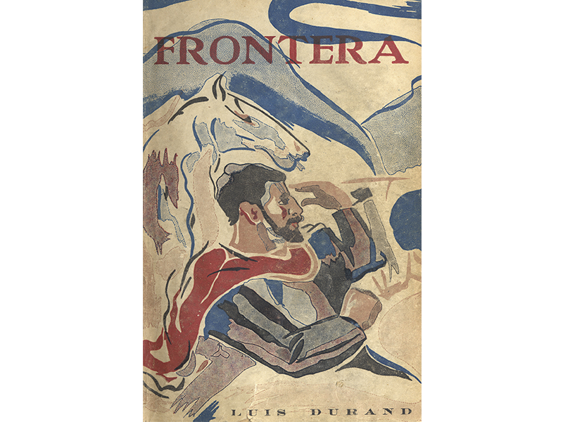 Frontera: novela del sur. Luis Durand, 1949. Frontera: novela del sur. Luis Durand, 1949.