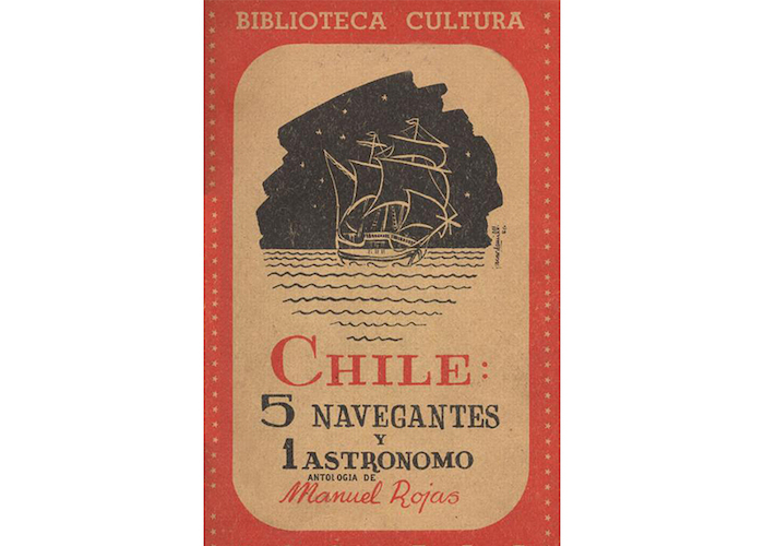 6. Chile: 5 navegantes y 1 astrónomo. Santiago: Zig-Zag, 1956. 207 p.