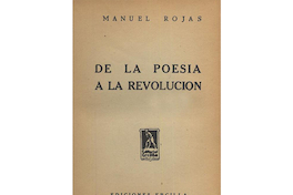7. De la poesía a la revolución. Santiago: Ercilla, 1938. 283 p.