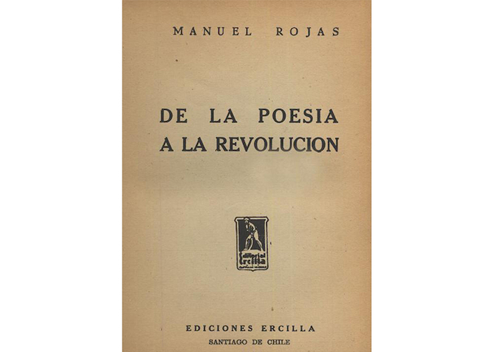 7. De la poesía a la revolución. Santiago: Ercilla, 1938. 283 p.