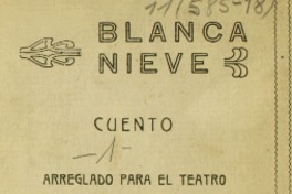 Blanca nieves: cuento arreglado para el teatro