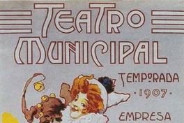 6. Teatro Municipal de Santiago: temporada 1907. Autor: Alejandro Fauré.