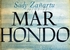 2. Mar hondo: la biografía del puerto sin esperanza, de Sady Zañartu.