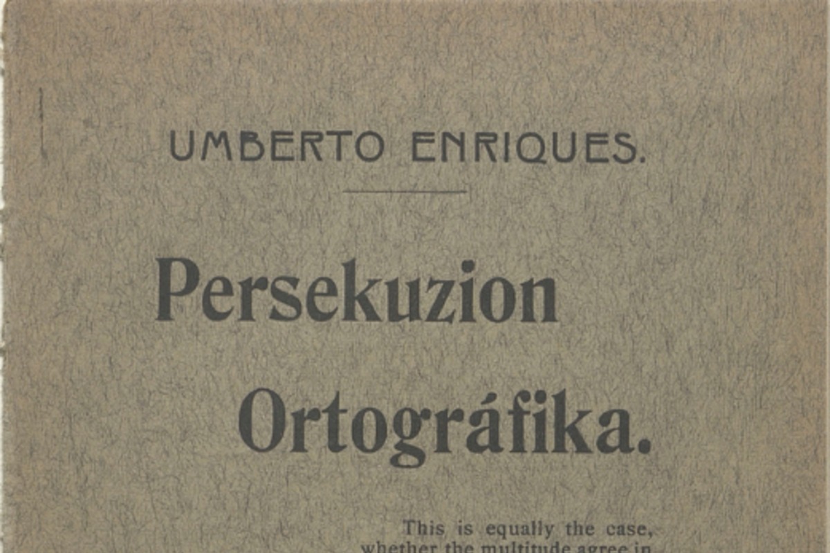 1. “Persekuzion ortográfika, de Umberto Enriques”, vemos en la portada de este libro. Hoy esta portada la escribiríamos así:  “Persecución ortográfica, de Humberto Henríquez”. Año: 1914.