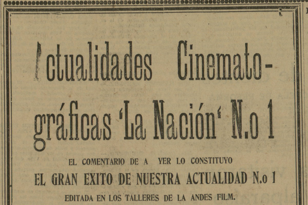 6. De este noticiero cinematográfico de "La Nación", sólo sabemos que "mereció entusiastas aplausos", pero no qué mostró exactamente a los asistentes. Año: 1927.