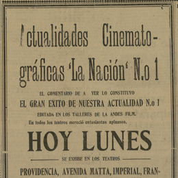 6. De este noticiero cinematográfico de "La Nación", sólo sabemos que "mereció entusiastas aplausos", pero no qué mostró exactamente a los asistentes. Año: 1927.