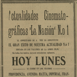 6. De este noticiero cinematográfico de "La Nación", sólo sabemos que "mereció entusiastas aplausos", pero no qué mostró exactamente a los asistentes. Año: 1927.