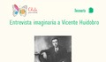 Entrevista imaginaria a Vicente Huidobro