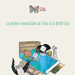 La primera expedición de Chile a la Antártica